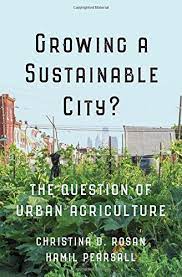 Growing a Sustainable City? The Question of Urban Agriculture.