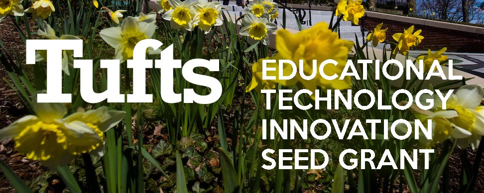 Tufts Educational Technology Innovation Seed Grant