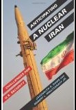 Book Cover: Anticipating A Nuclear Iran