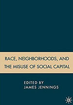 Race Neighborhoods, and the Misuse of Social Capital