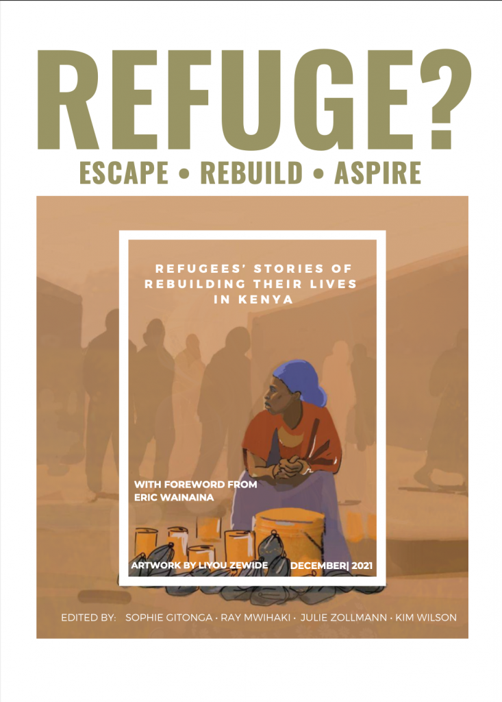 REFUGE?: Refugees’ Stories of Rebuilding Their Lives in Kenya