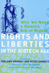 Rights and Liberties in the Biotech Age