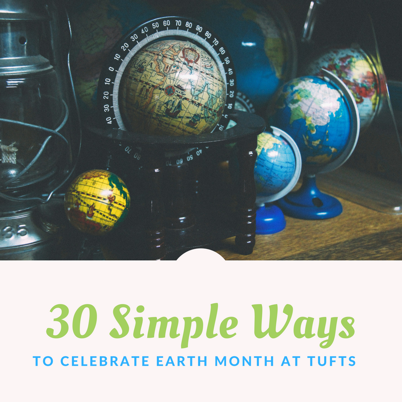 30 Simple Ways To Celebrate Earth Month At Tufts – Sustainability At Tufts