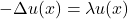 -\Delta u(x)=\lambda u(x)